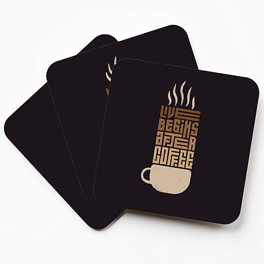 Tea Costers Live Begins After Coffee Coasters Pack of 6.